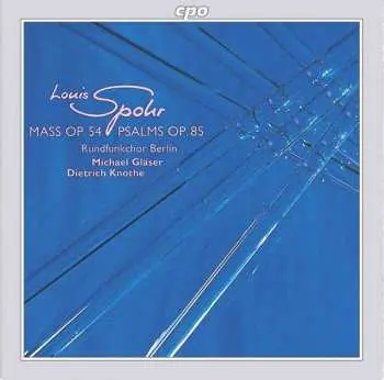 CD Louis Spohr: Mass Op. 54, Psalms Op. 85