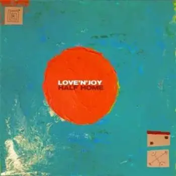 CD Love'n'Joy: Half Home