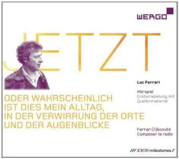 3CD Luc Ferrari: JETZT
