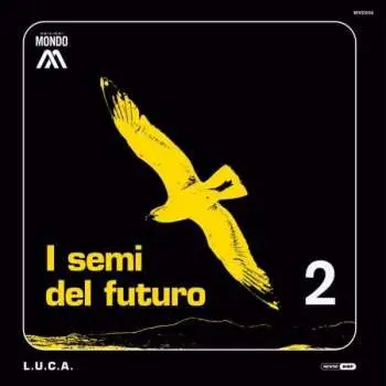 2LP L.U.C.A.: I Semi Del Futuro