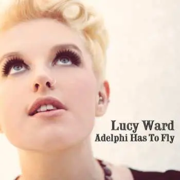 CD Lucy Ward: Adelphi Has To Fly