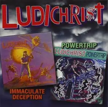 2CD Ludichrist: Immaculate Deception / Powertrip