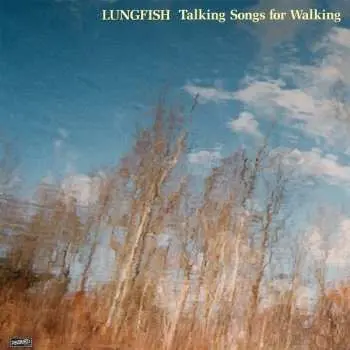 LP Lungfish: Talking Songs For Walking