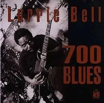 CD Lurrie Bell: 700 Blues