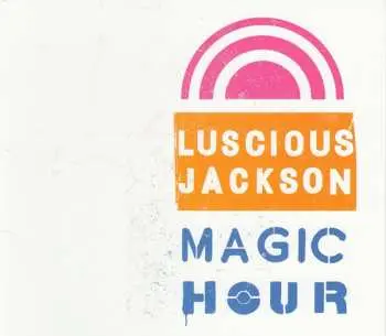 CD Luscious Jackson: Magic Hour