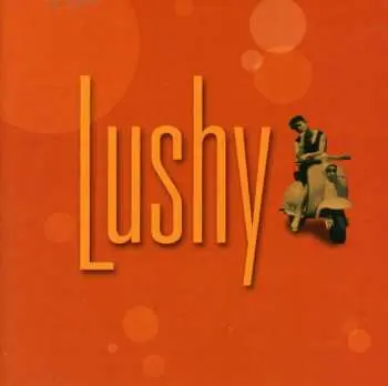 CD Lushy: Lushy