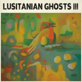 LP Lusitanian Ghosts: Iii (mono Edition)