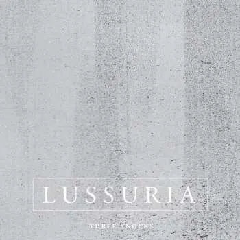 LP Lussuria: Three Knocks CLR | LTD