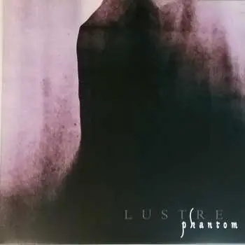 LP Lustre: Phantom CLR | LTD
