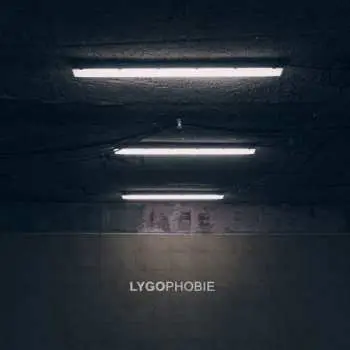 LP Lygo: Lygophobie