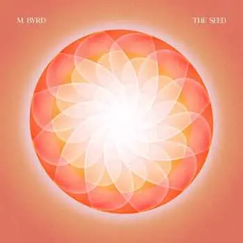 LP M. Byrd: The Seed CLR