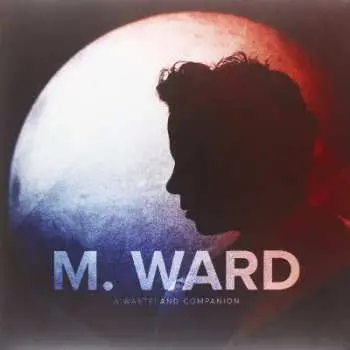 LP/CD M. Ward: A Wasteland Companion