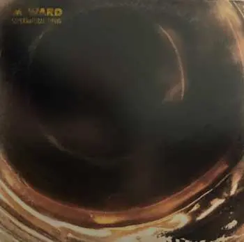 LP M. Ward: Supernatural Thing