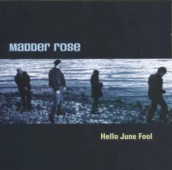 CD Madder Rose: Hello June Fool