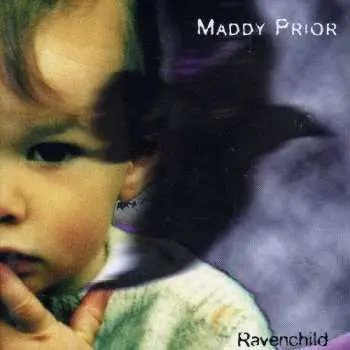 CD Maddy Prior: Ravenchild
