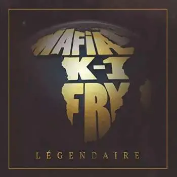 CD Mafia K'1 Fry: Légendaire