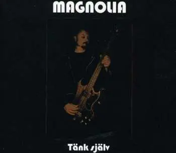 CD Magnolia: Tänk Själv