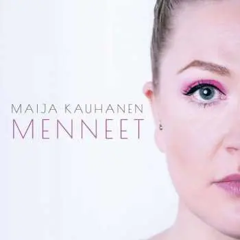 LP Maija Kauhanen: Menneet