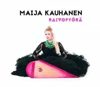 LP Maija Kauhanen: Raivopyörä  LTD | CLR