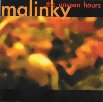 CD Malinky: The Unseen Hours