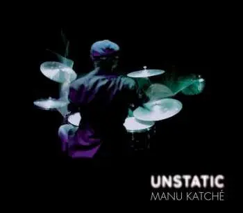 CD Manu Katché: Unstatic