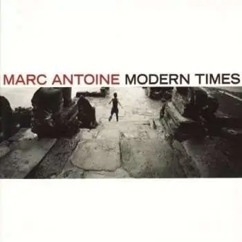 CD Marc Antoine: Modern Times