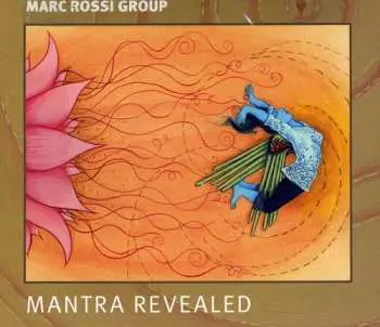 CD Marc Rossi Group: Mantra Revealed