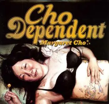 LP Margaret Cho: Cho Dependent