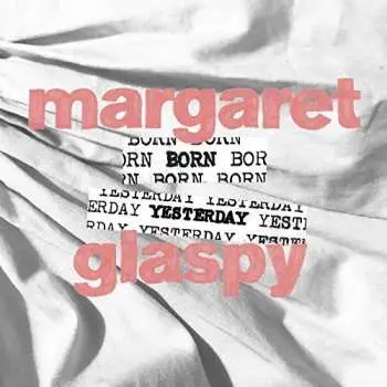 LP Margaret Glaspy: Born Yesterday