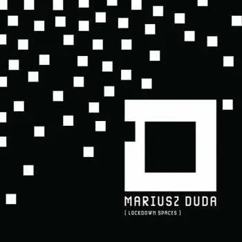 LP Mariusz Duda: Lockdown Spaces