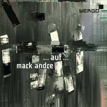 CD Mark Andre: ...auf...