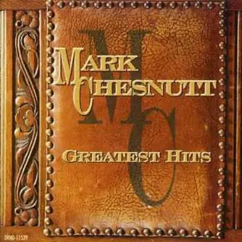 CD Mark Chesnutt: Greatest Hits