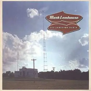 CD Mark Lemhouse: Big Lonesome Radio