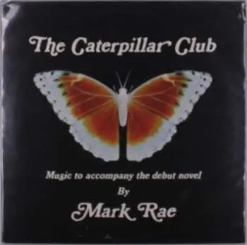 LP Mark Rae: The Caterpillar Club