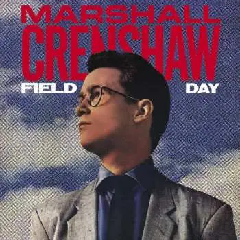 CD Marshall Crenshaw: Field Day