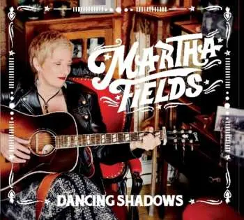 CD Martha Fields: Dancing Shadows