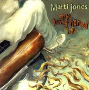 CD Marti Jones: My Long Haired Life