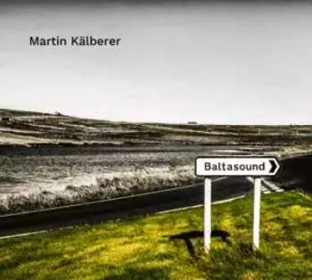 LP Martin Kälberer: Baltasound