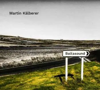 CD Martin Kälberer: Baltasound