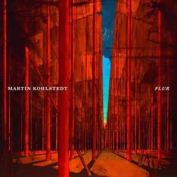 LP Martin Kohlstedt: FLUR