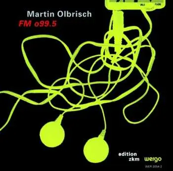 CD Franz Martin Olbrisch: FM o99.5