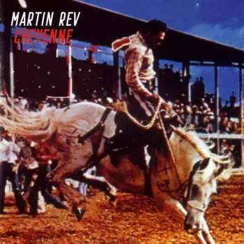 LP Martin Rev: Cheyenne