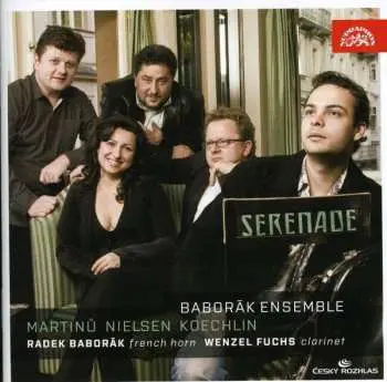 CD Baborák Radek. Fuchs Wenzel: Martinů, Nielsen & Koechlin: Serenade