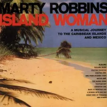 CD Marty Robbins: Island Woman - A Musical Journey To The Caribbean Islands And Mexico