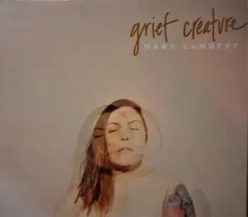 CD Mary Lambert: Grief Creature