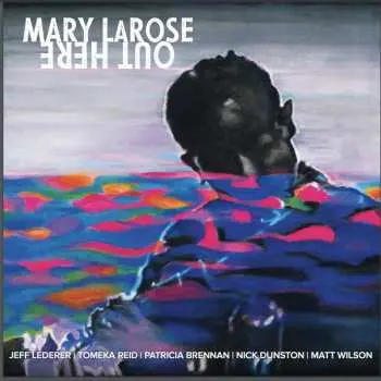 LP Mary LaRose: Out Here