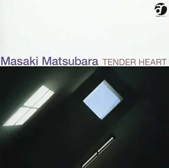 CD Masaki Matsubara: Tender Heart LTD