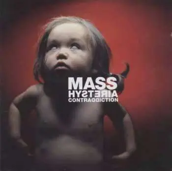 2LP Mass Hysteria: Contraddiction