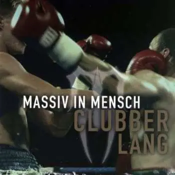 CD Massiv In Mensch: Clubber Lang