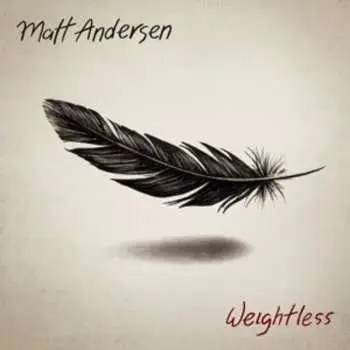 2LP Matt Andersen: Weightless